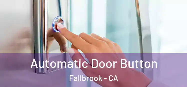  Automatic Door Button Fallbrook - CA