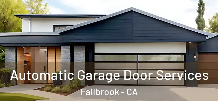  Automatic Garage Door Services Fallbrook - CA