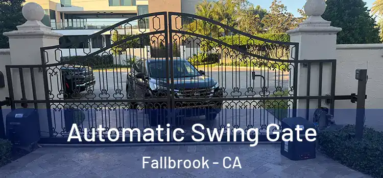  Automatic Swing Gate Fallbrook - CA