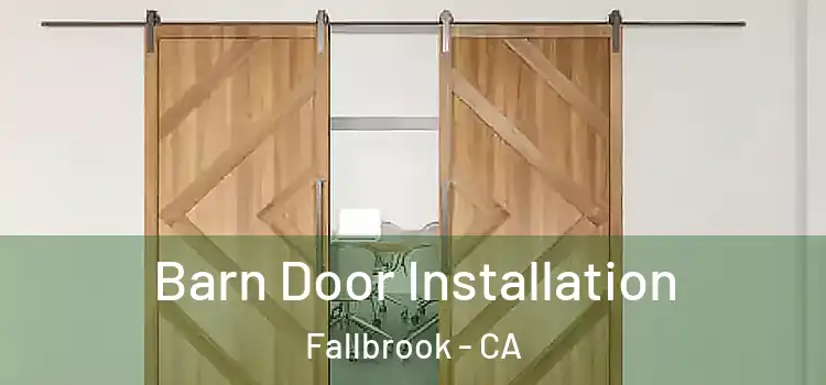 Barn Door Installation Fallbrook - CA