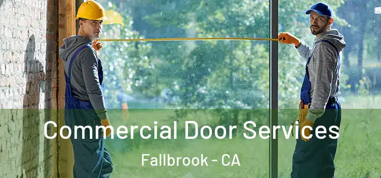 Commercial Door Services Fallbrook - CA