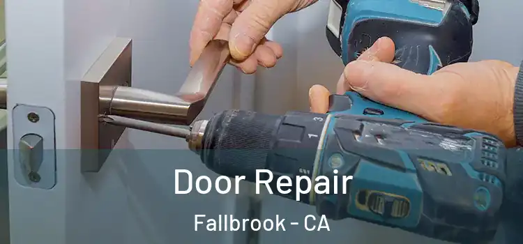  Door Repair Fallbrook - CA