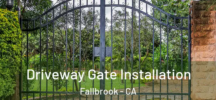  Driveway Gate Installation Fallbrook - CA
