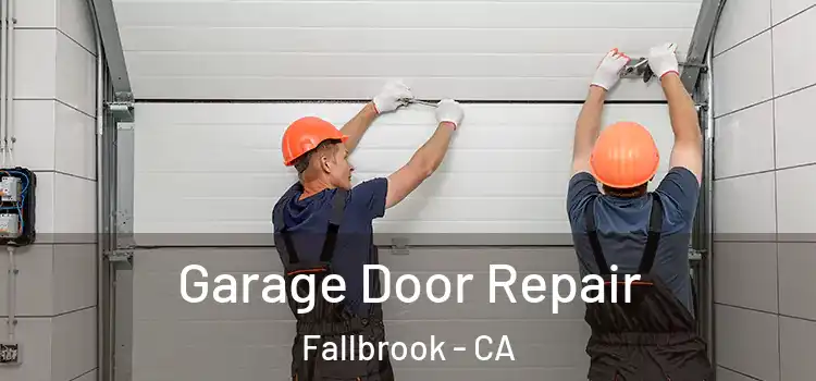  Garage Door Repair Fallbrook - CA