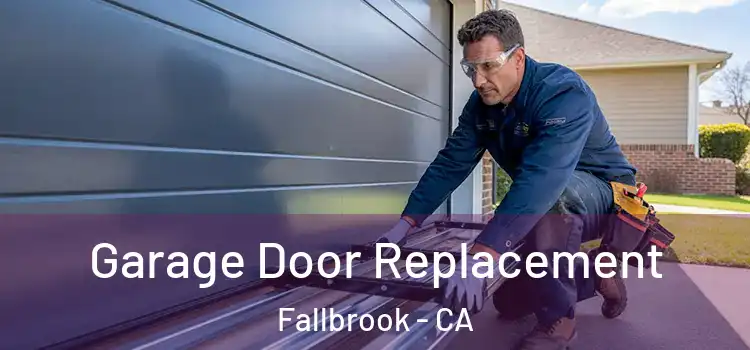  Garage Door Replacement Fallbrook - CA