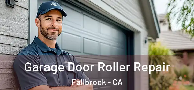  Garage Door Roller Repair Fallbrook - CA