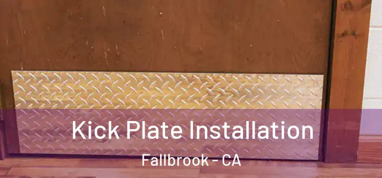  Kick Plate Installation Fallbrook - CA