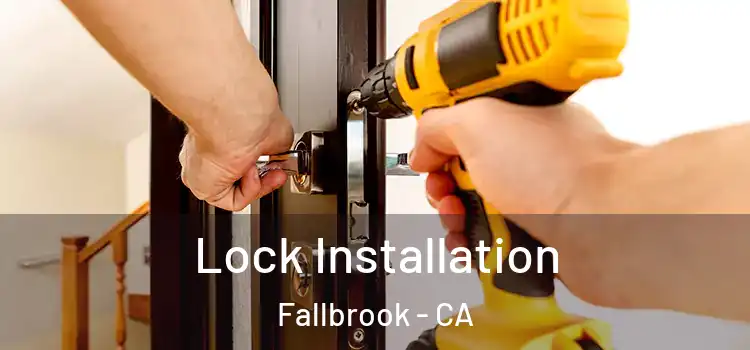  Lock Installation Fallbrook - CA
