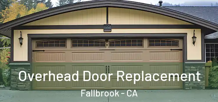  Overhead Door Replacement Fallbrook - CA