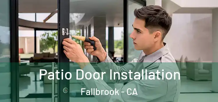  Patio Door Installation Fallbrook - CA