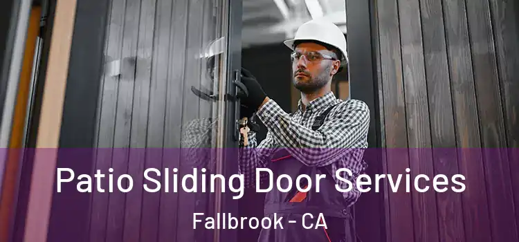 Patio Sliding Door Services Fallbrook - CA