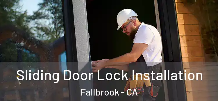 Sliding Door Lock Installation Fallbrook - CA