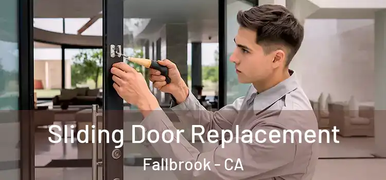 Sliding Door Replacement Fallbrook - CA
