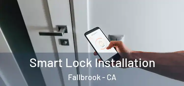 Smart Lock Installation Fallbrook - CA
