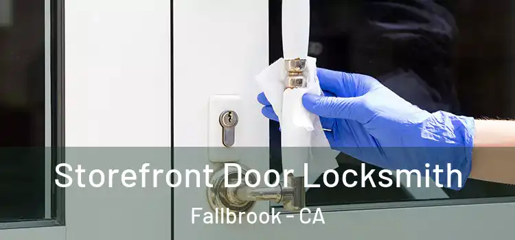 Storefront Door Locksmith Fallbrook - CA